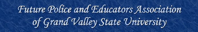 Future Police and Educators Association of Grand Valley State University