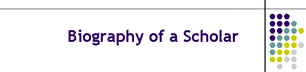Biography of a Scholar