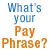 Choose Your PayPhrase