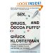 Sex, Drugs, and Cocoa Puffs: A Low Culture Manifesto