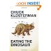 Eating the Dinosaur