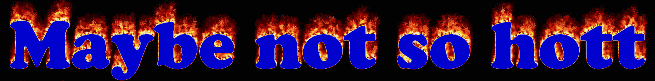 not so hott